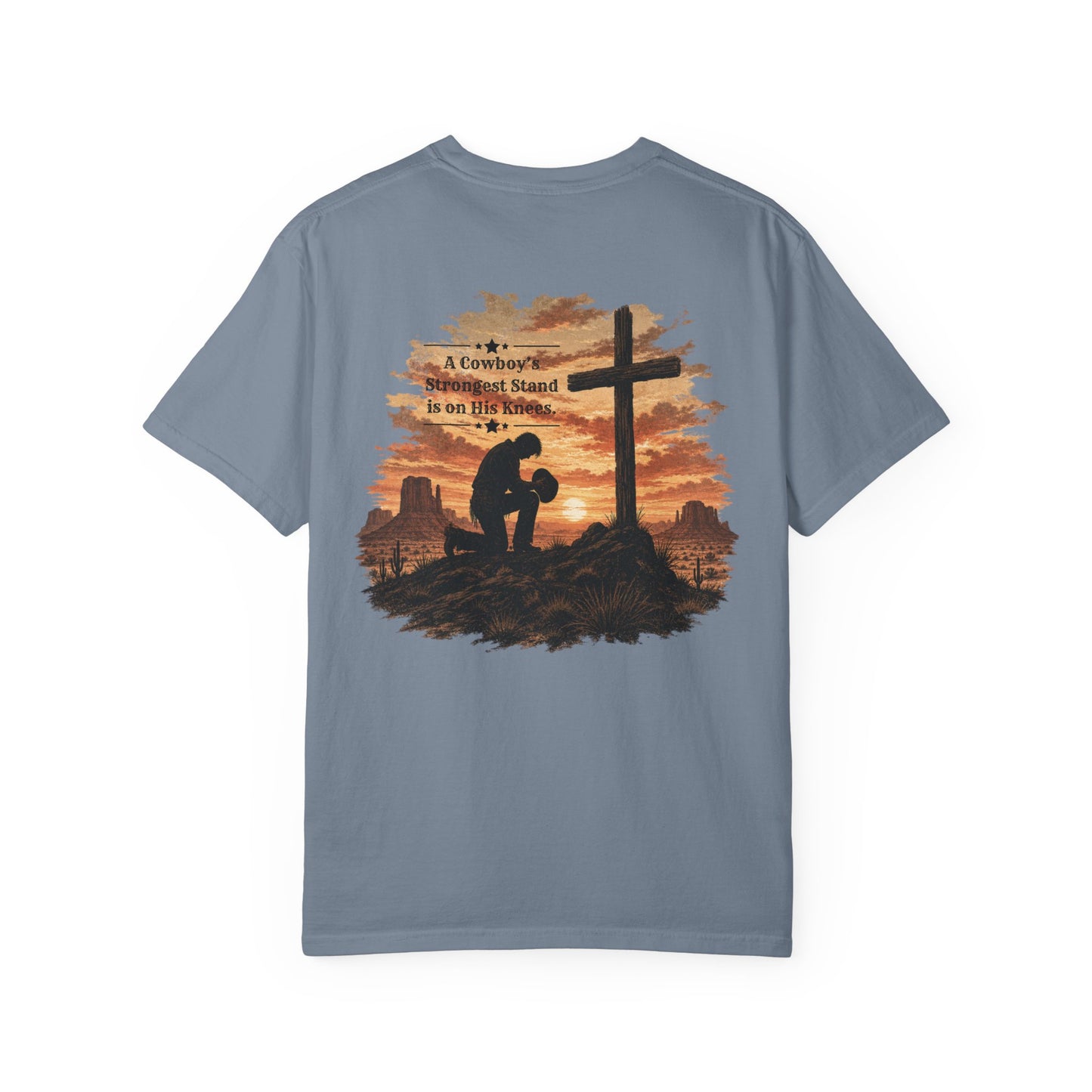 Cowboy Faith Shirt | Christian Western Graphic Tee | A Cowboy's Strongest Stand Shirt | Comfort Colors 1717 Tee