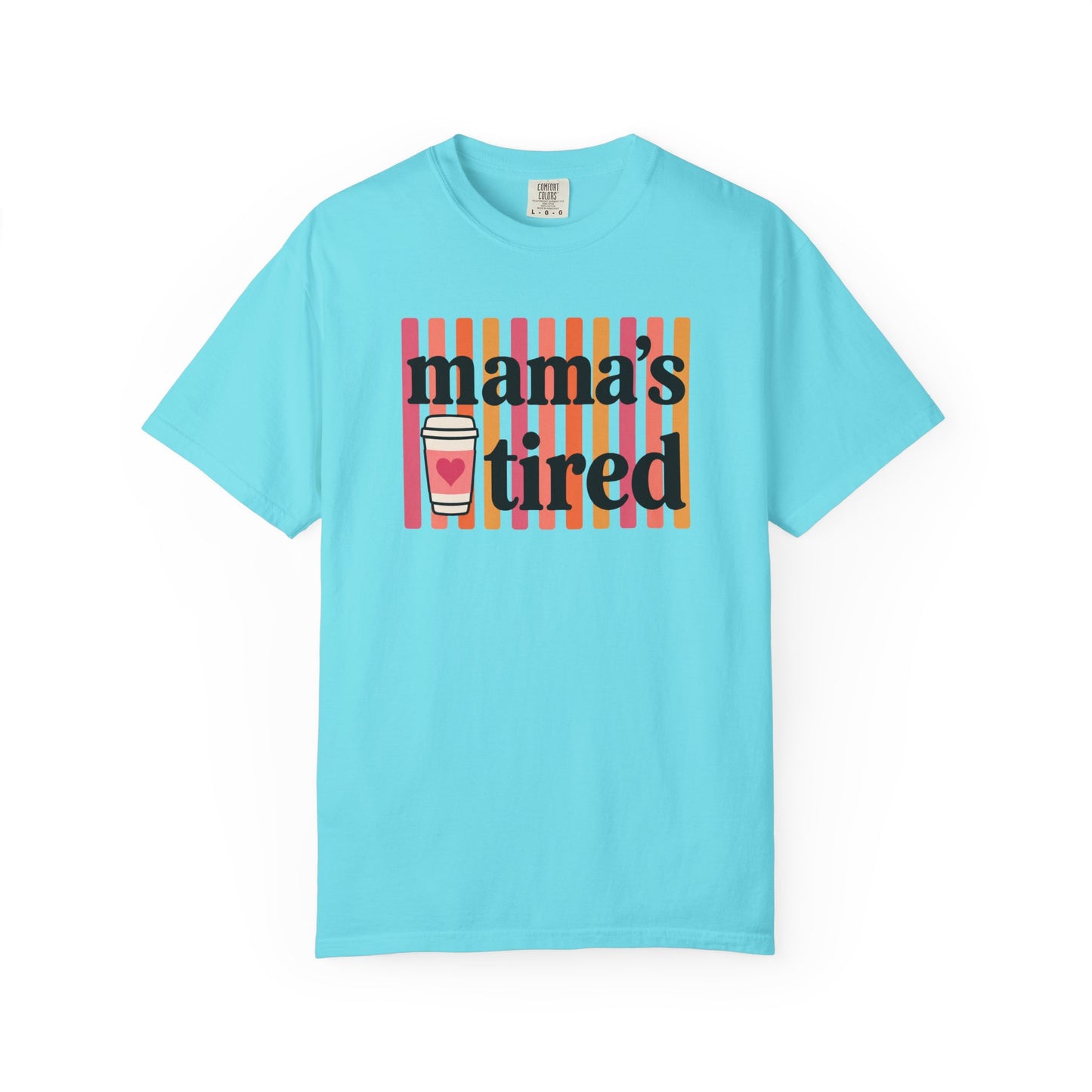 Mama's Tired Retro Coffee Shirt Funny Mom Life Comfort Colors Tee