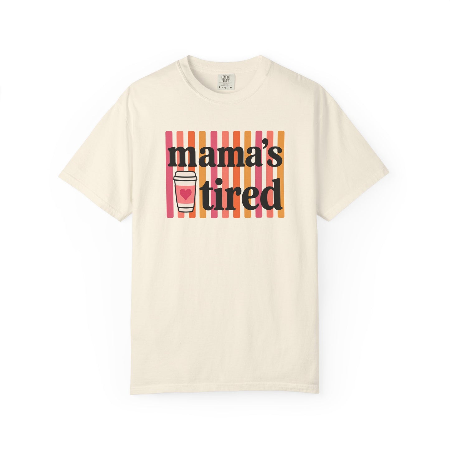 Mama's Tired Retro Coffee Shirt Funny Mom Life Comfort Colors Tee